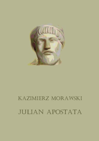Julian Apostata Morawski Kazimierz