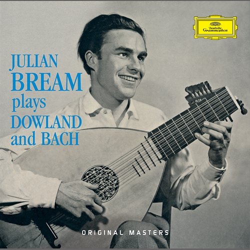 Julian Bream Plays Dowland And Bach Julian Bream, Golden Age Singers, Margaret Field-Hyde