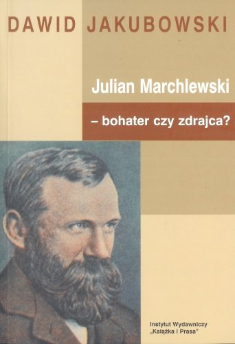 Julian Marchlewski - Bohater czy Zdrajca? Jakubowski Dawid