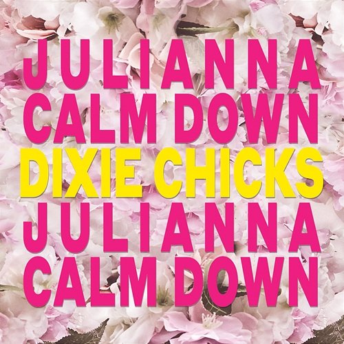 Julianna Calm Down The Chicks