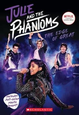 Julie and the Phantoms: The Edge of Great (Season One Novelization) Ostow Micol