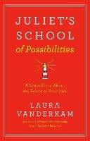 Juliet's School of Possibilities: A Little Story about the Power of Priorities Vanderkam Laura