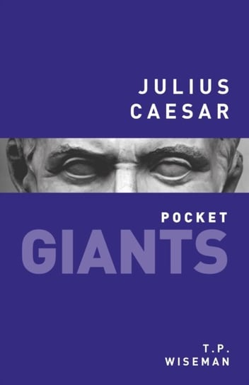 Julius Caesar: pocket GIANTS Wiseman T. P.