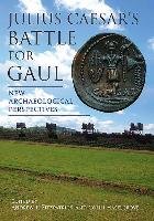 Julius Caesar's Battle for Gaul: New Archaeological Perspectives Oxbow Books Limited