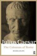 Julius Caesar: The Colossus of Rome Billows Richard A.