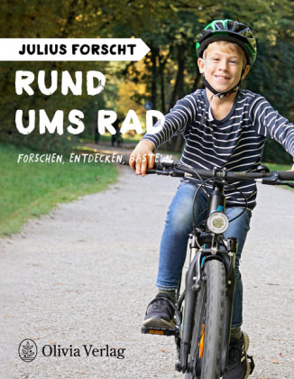 Julius forscht - Rund ums Rad Olivia Verlag