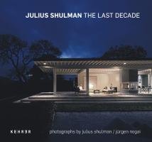 Julius Shulman - The last decade Nogai Jurgen