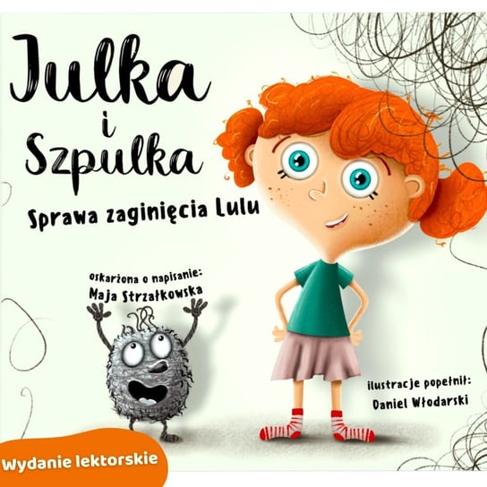 Julka i Szpulka. Sprawa zaginięcia Lulu - wydanie lektorskie Maja Strzałkowska