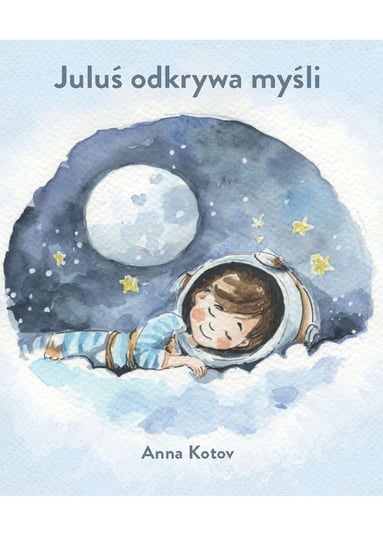 Juluś odkrywa myśli - ebook PDF Anna Kotov