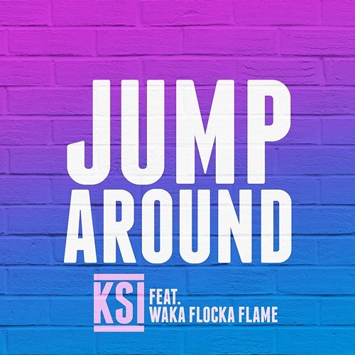 Jump Around KSI feat. Waka Flocka Flame