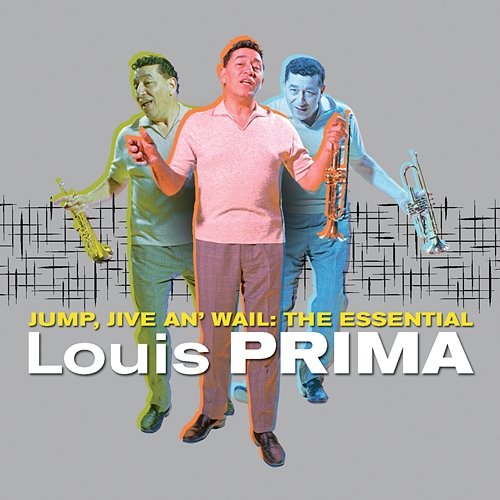 Jump, Jive An' Wail: The Essential Louis Prima