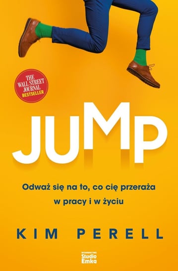 Jump. Odważ się na to, co cię przeraża w pracy i w życiu - ebook epub Kim Perell