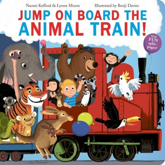 Jump On Board the Animal Train Naomi Kefford, Lynne Moore