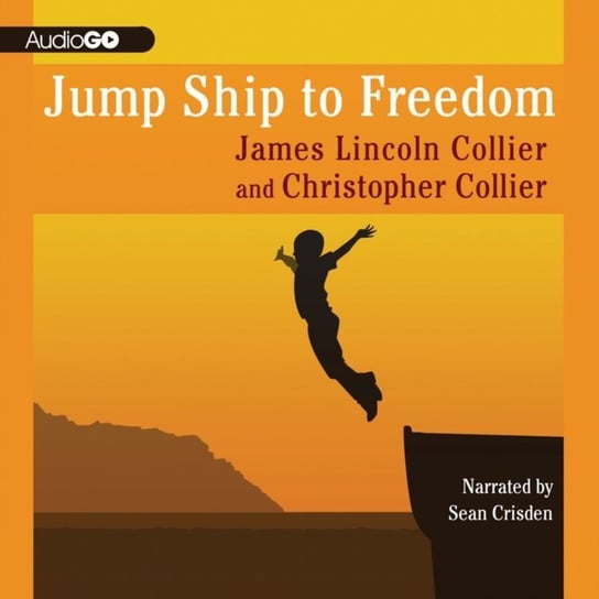 Jump Ship to Freedom Collier Christopher, Collier James Lincoln