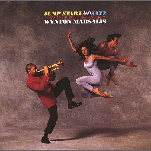 Jump Start and Jazz - Two Ballets by Wynton Marsalis Wynton Marsalis