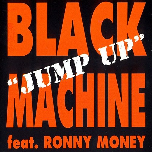 Jump up Ronny Money, Black Machine
