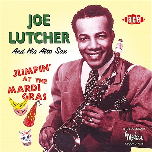 Jumpin' At The Mardi Gras Joe Lutcher