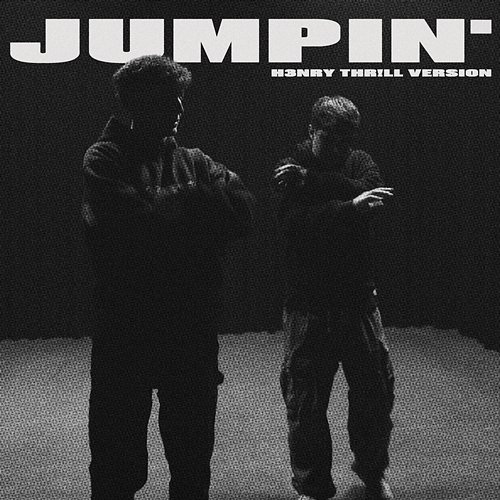 jumpin' LOGE, H3nry Thr!ll, GIO.