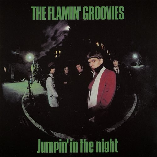 Jumpin' In The Night The Flamin' Groovies