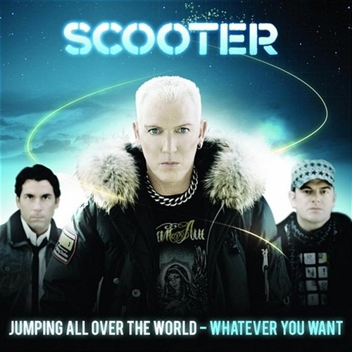 Jumping All Over The World - Whatever You Want Scooter
