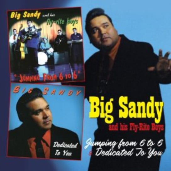 Jumping From 6 To 6 / Dedicated To You Big Sandy and His Fly-Rite Boys