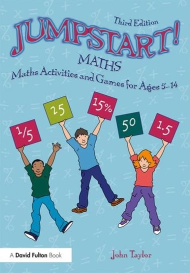 Jumpstart! Maths: Maths Activities and Games for Ages 5-14 Taylor John