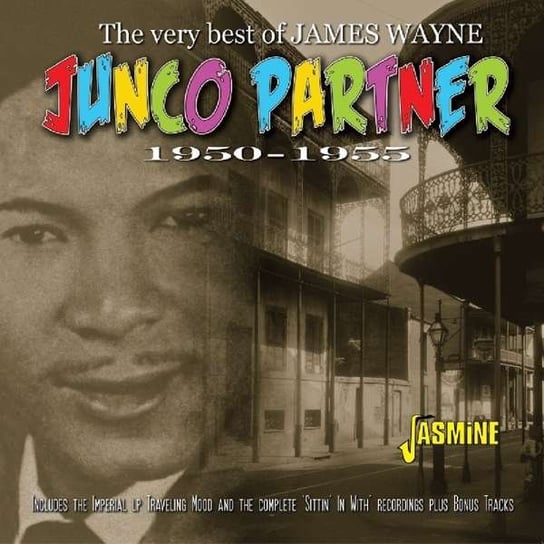 Junco Partner: The Very Best Of James Wayne 1950-1955 James Wayne