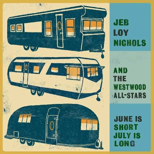 June is Short, July is Long Jeb Loy Nichols