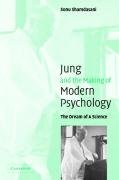 Jung and the Making of Modern Psychology Shamdasani Sonu