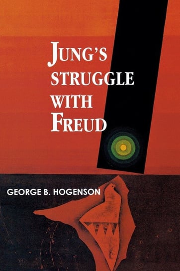 Jung's Struggle with Freud George Hogenson