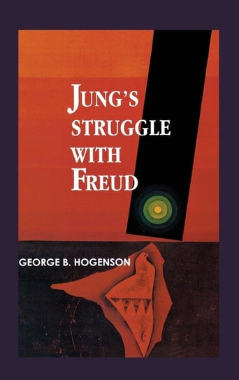 Jung's Struggle with Freud George B. Hogenson
