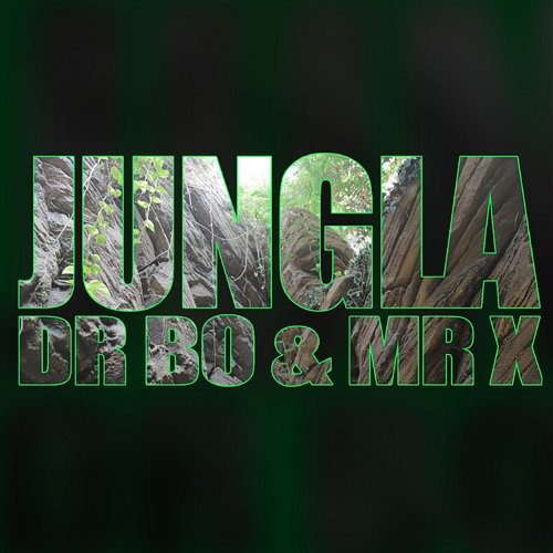 Jungla Dr BO & Mr X