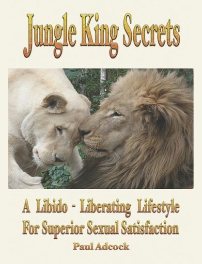 Jungle King Secrets Adcock D. Paul