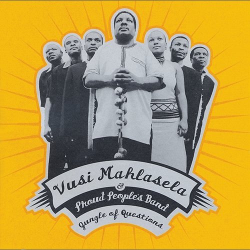 Jungle Of Questions Vusi Mahlasela & Proud People's Band