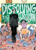 Junji Ito's Dissolving Classroom Ito Junji
