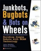 Junkbots, Bugbots and Bots on Wheels Hrynkiw David, Hrynkiw Dave, Tilden Mark W.