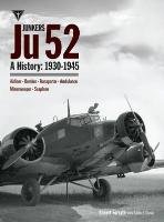 Junkers Ju 52: A History 1930-1945 Forsyth Robert, Creek Eddie