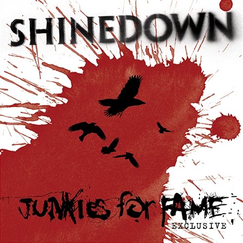 Junkies For Fame Shinedown