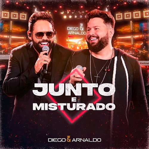 Junto e Misturado (Ao Vivo) Diego & Arnaldo