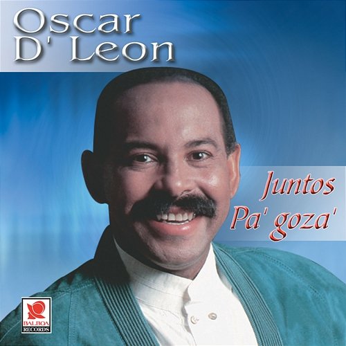 Juntos Pa' Goza Oscar D'León