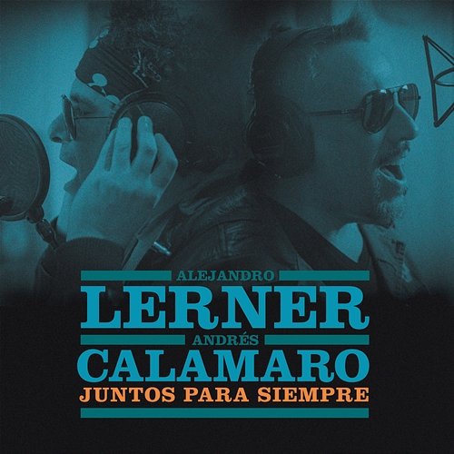 Juntos para Siempre Alejandro Lerner & Andrés Calamaro