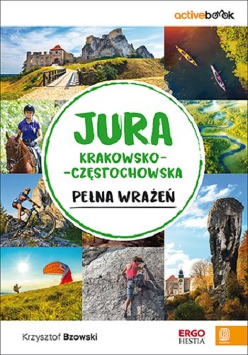 Jura Krakowsko-Częstochowska pełna wrażeń Bzowski Krzysztof