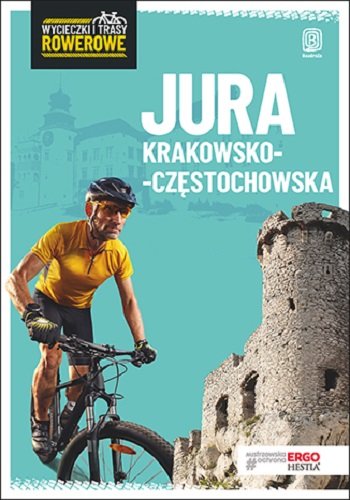 Jura Krakowsko-Częstochowska. Wycieczki i trasy rowerowe Franaszek Michał