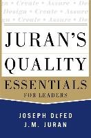 Juran's Quality Essentials: For Leaders Defeo Joseph A.