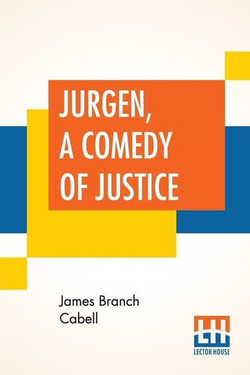Jurgen, A Comedy Of Justice Cabell James Branch