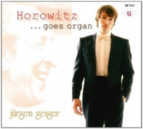 Jurgen Geiger - Horowitz goes Organ Various Artists