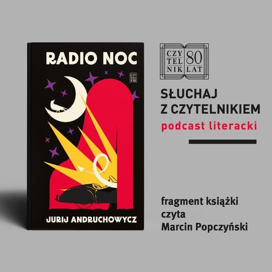 Jurij Andruchowycz - Radio Noc - Słuchaj z Czytelnikiem - podcast Opracowanie zbiorowe