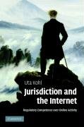 Jurisdiction and the Internet: Regulatory Competence Over Online Activity Kohl Uta