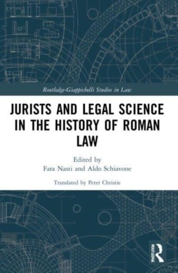 Jurists and Legal Science in the History of Roman Law Taylor & Francis Ltd.