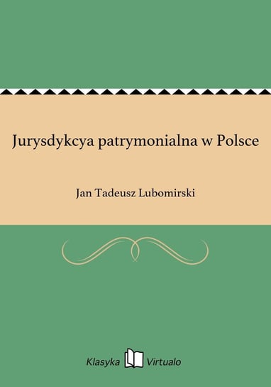 Jurysdykcya patrymonialna w Polsce Lubomirski Jan Tadeusz
